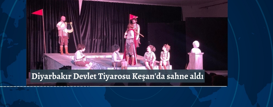Diyarbakır Devlet Tiyarosu Keşan'da sahne aldı